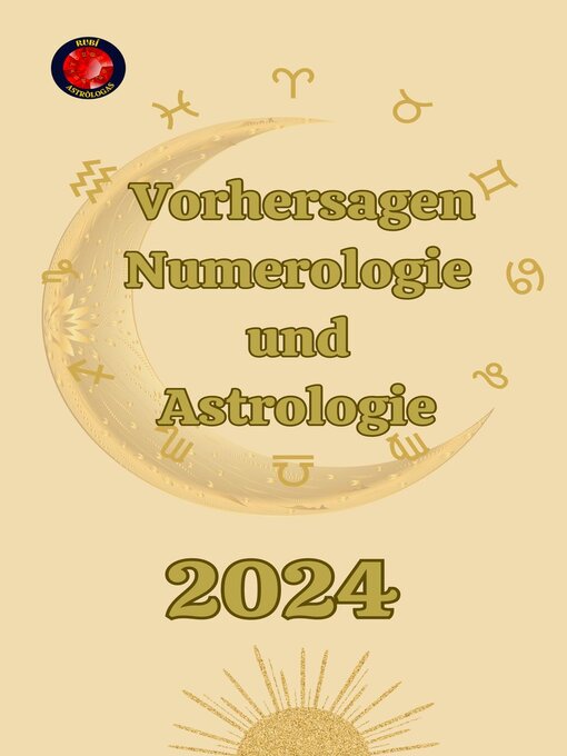 Title details for Vorhersagen Numerologie  und  Astrologie by Angeline A. Rubi - Available